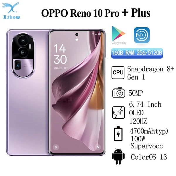 New Original OPPO Reno 10 Pro + Plus Snapdargon 8+ Gen 1 4700mAh 100W Super VOOC 6.74 Inch OLED 120Hz Screen ColorOS 13 NFC OTA